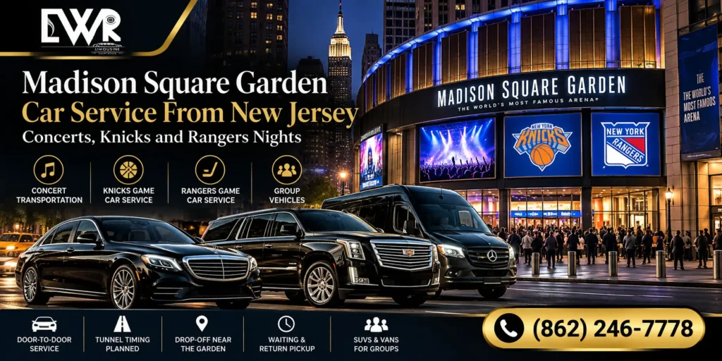 Madison Square Garden Car Service From New Jersey: Concerts, Knicks and Rangers Nights